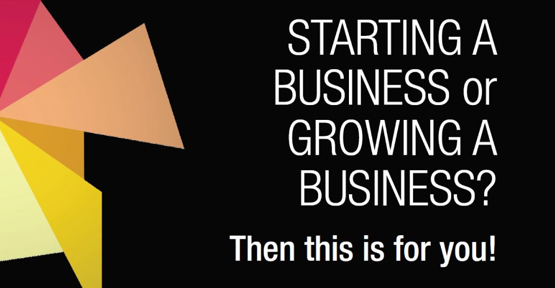 Starting a Business or Growing a Business? Then this is for you!