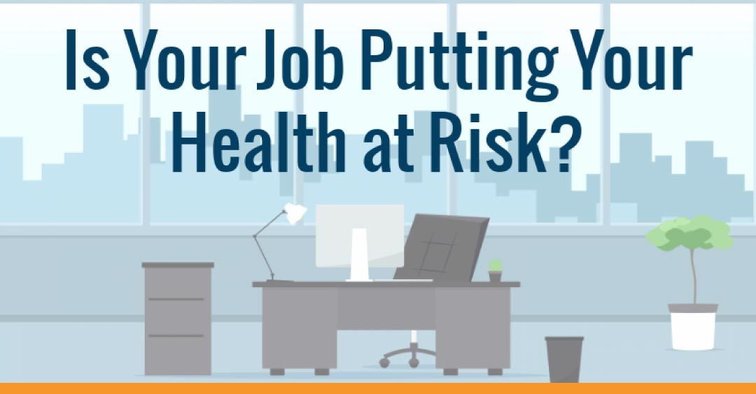 Is Your Job Putting Your Health At Risk?